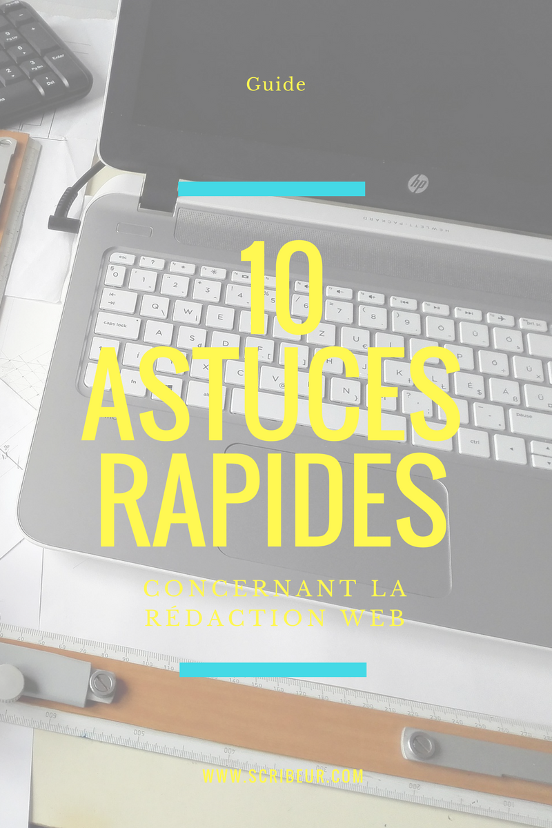 10 astuces rapides concernant la rédaction web